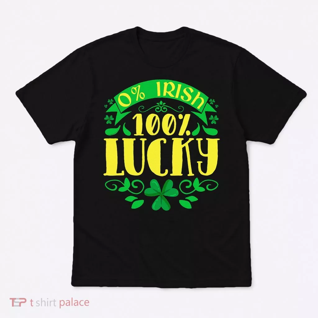 0 Irish 100 Lucky Saint Patrick's Day Celebration T-Shirt