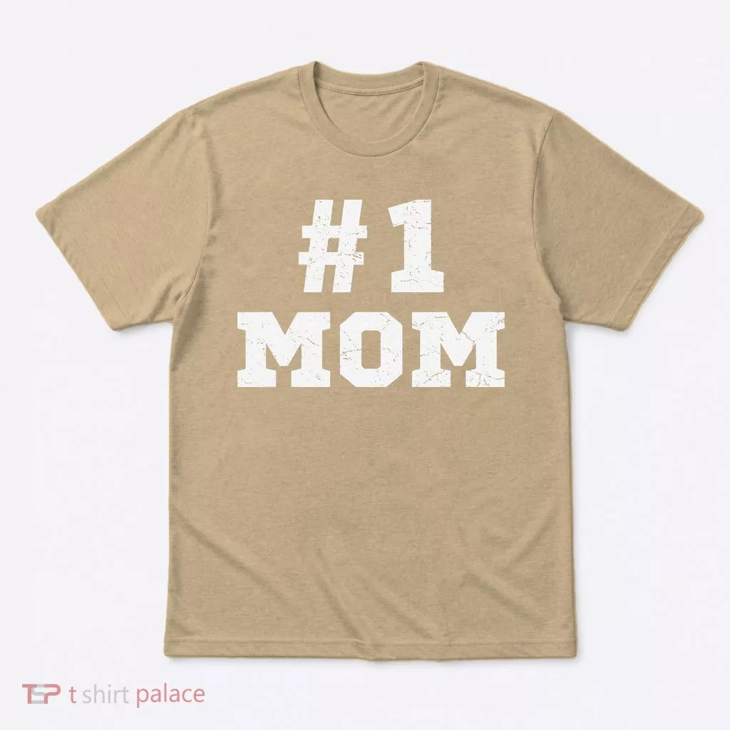1 Mom Number One Mom Mama Mother Funny Mother's Day T-Shirt