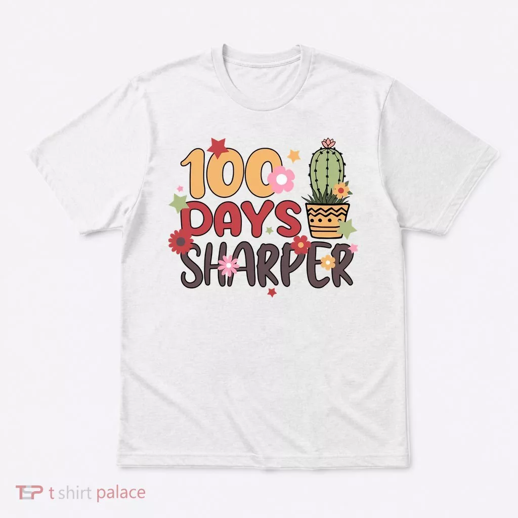 100 Days Sharper 100 Days Celebration For Teacher 100 Days Of School T-Shirt