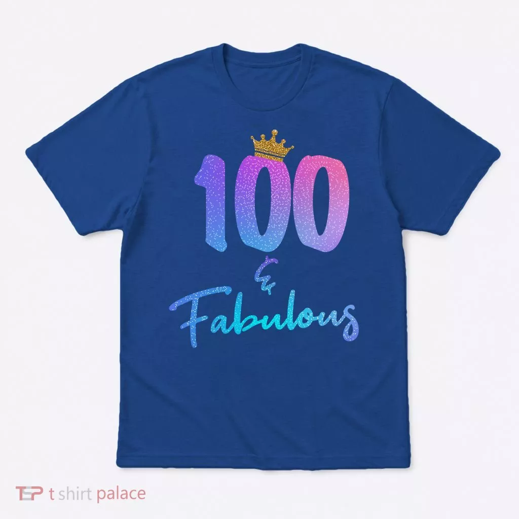 100 And Fabulous For 100th Birthday Cute Gift T-Shirt