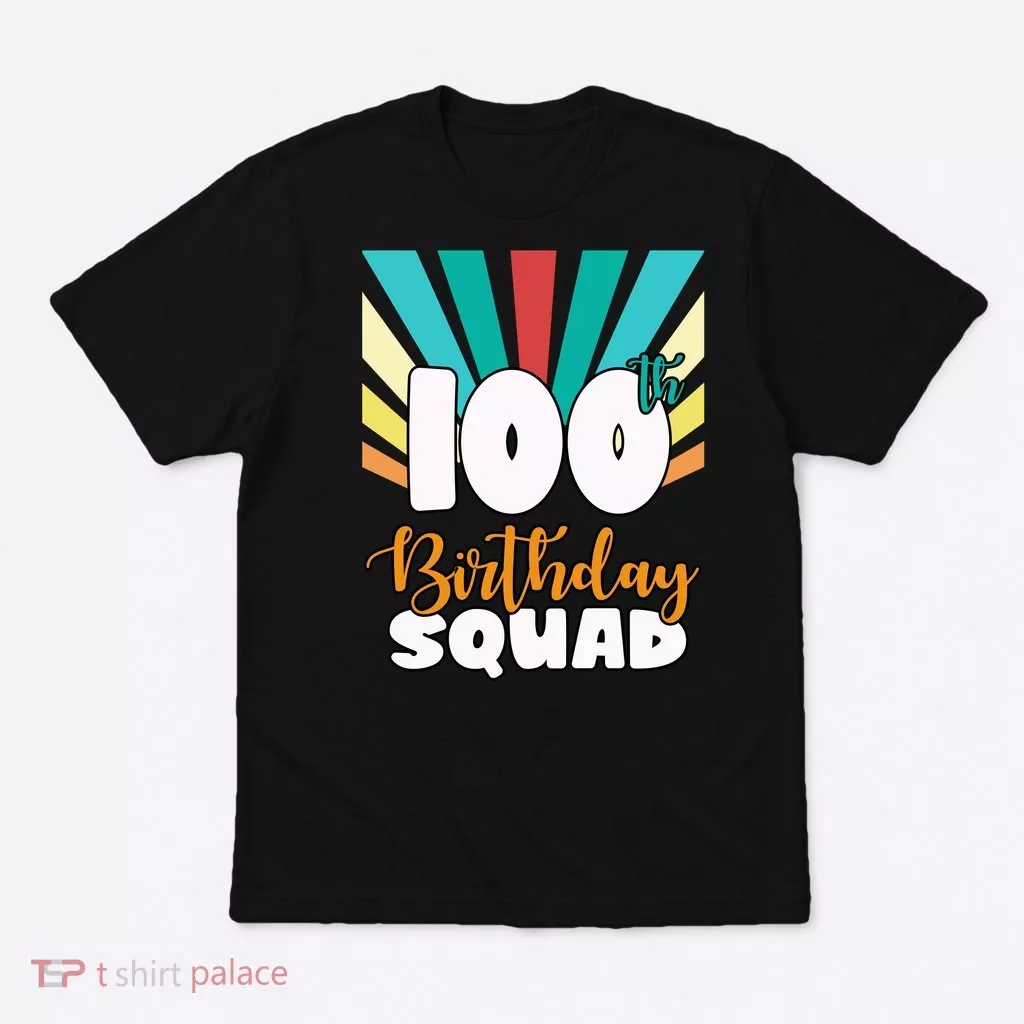 100th Birthday Squad 100 Years Old T-Shirt