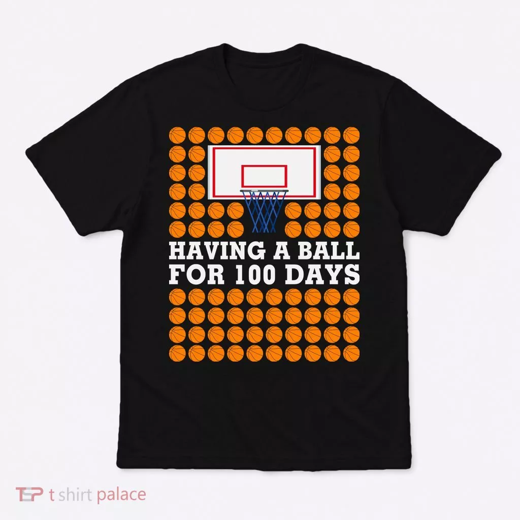 100th Day Of School Basketball Balls 100 Basket Balls Basketball Hoop T-Shirt