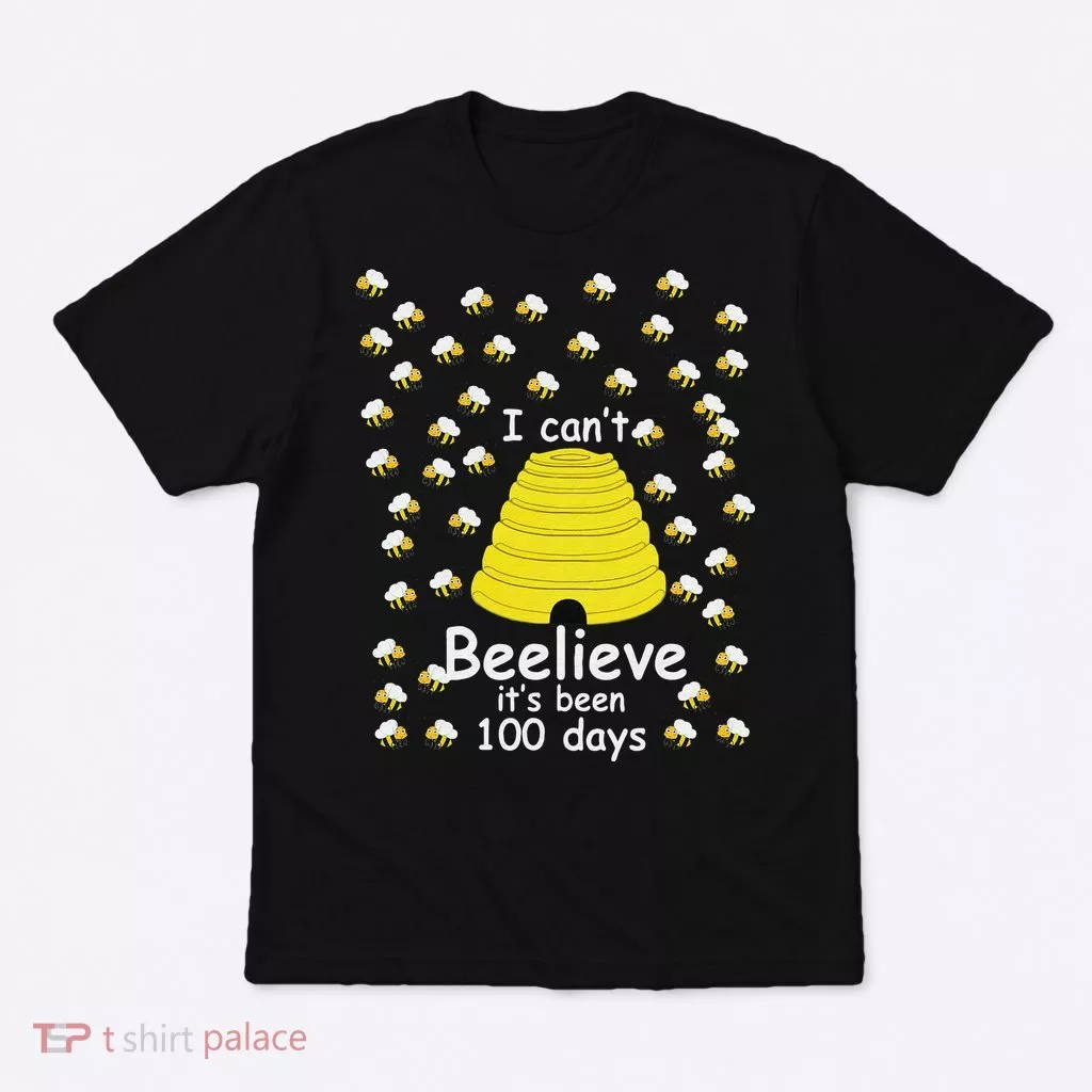100th Day Of School bees I Can't Beelieve It's Been 100 Days T-Shirt