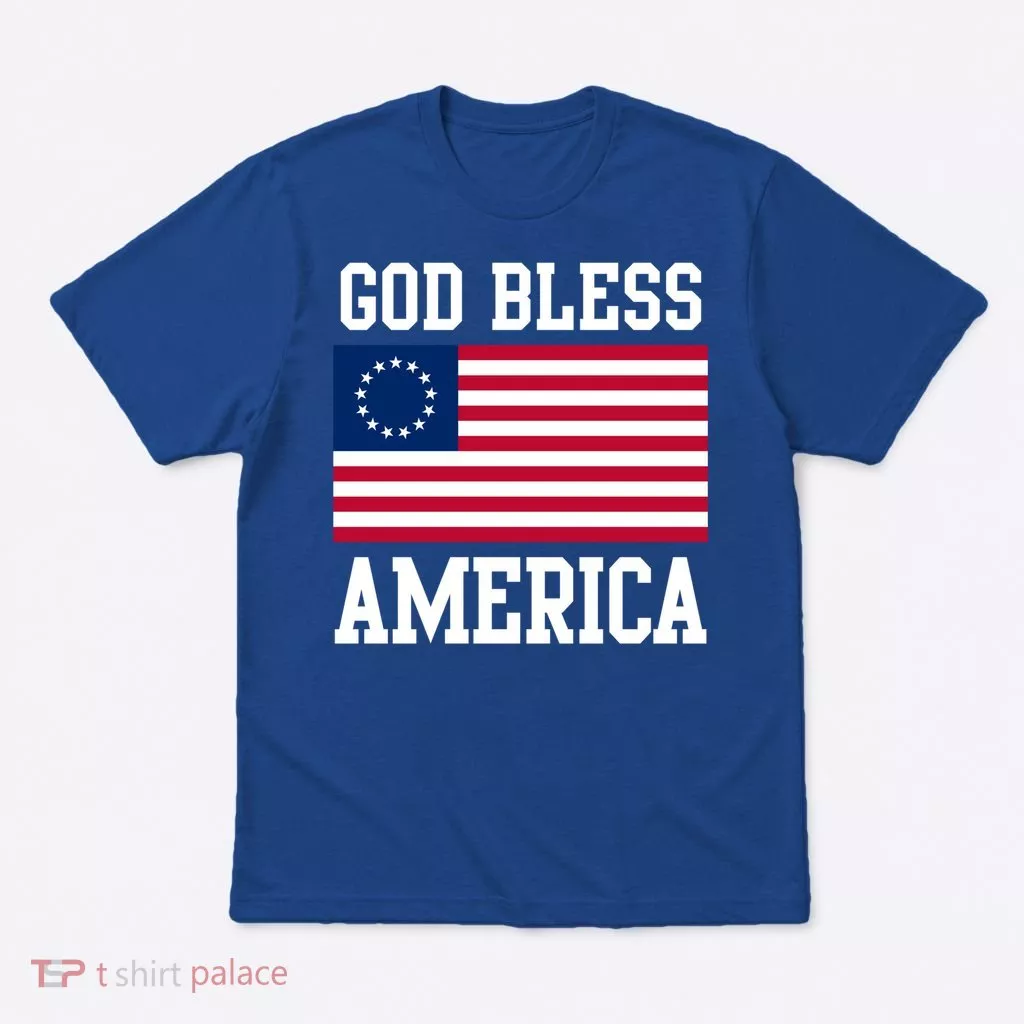 13 Star Flag Usa Betsy Ross God Bless America 4th Of July Gift T-Shirt