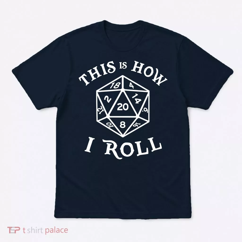 20 Sided Dice T Shirt Dungeons And Dragons Shirt This Is How I Roll T-Shirt