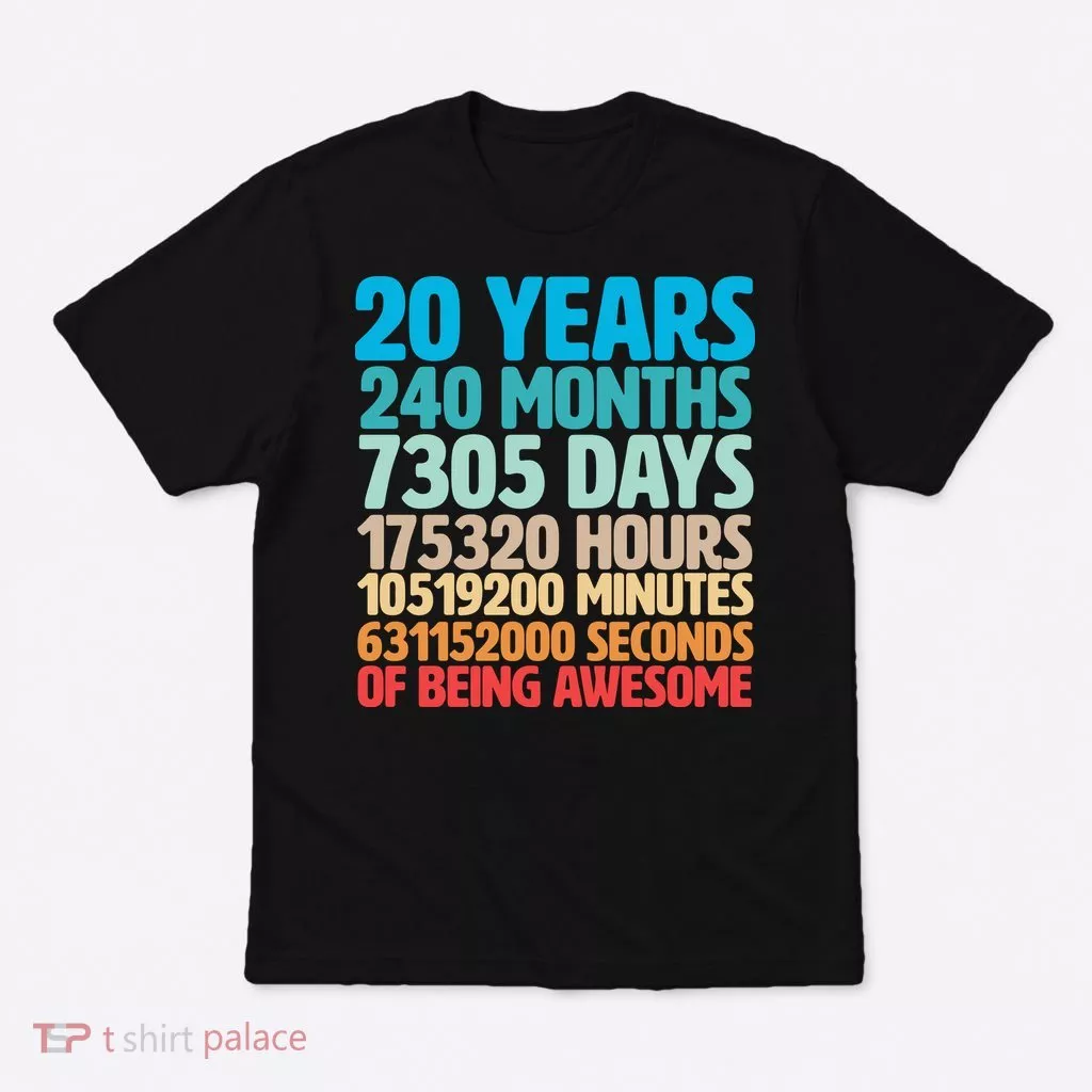 20 Years Of Being Awesome 20th Birthday Time Breakdown T-Shirt