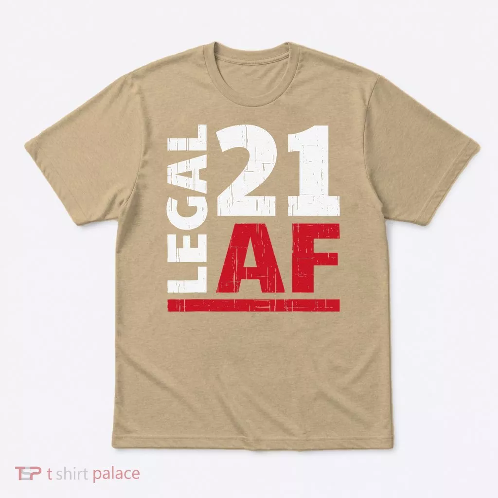 21 Birthday Celebration Party Gift I Legal AF 21st Bday T-Shirt