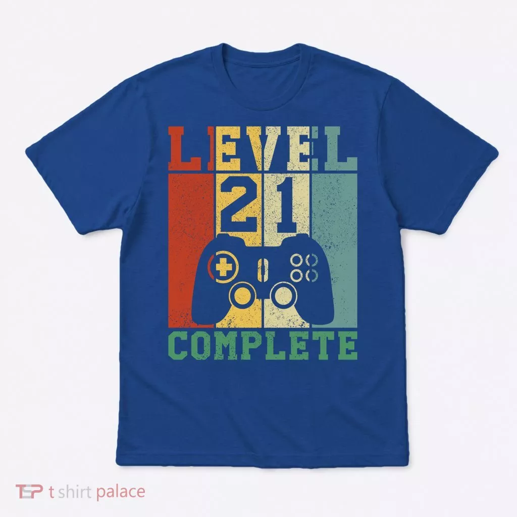 21 Birthday Level 21 Complete Meaningful Gift T-Shirt