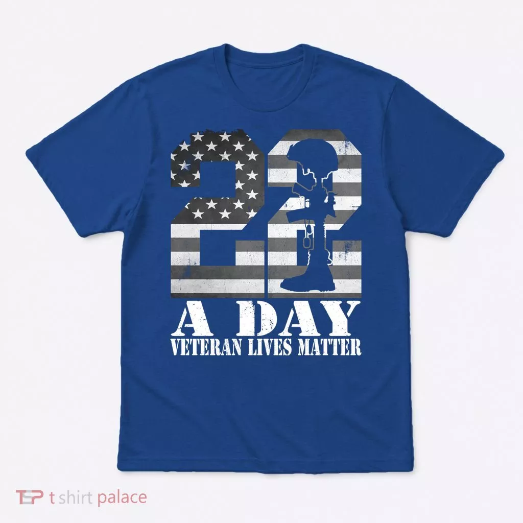 22 A Day Veteran Lives Matter American Flag Military Veteran Great Gift T-Shirt