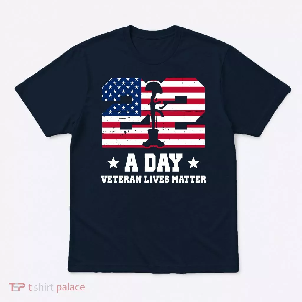 22 A Day Veteran Lives Matter T-Shirt
