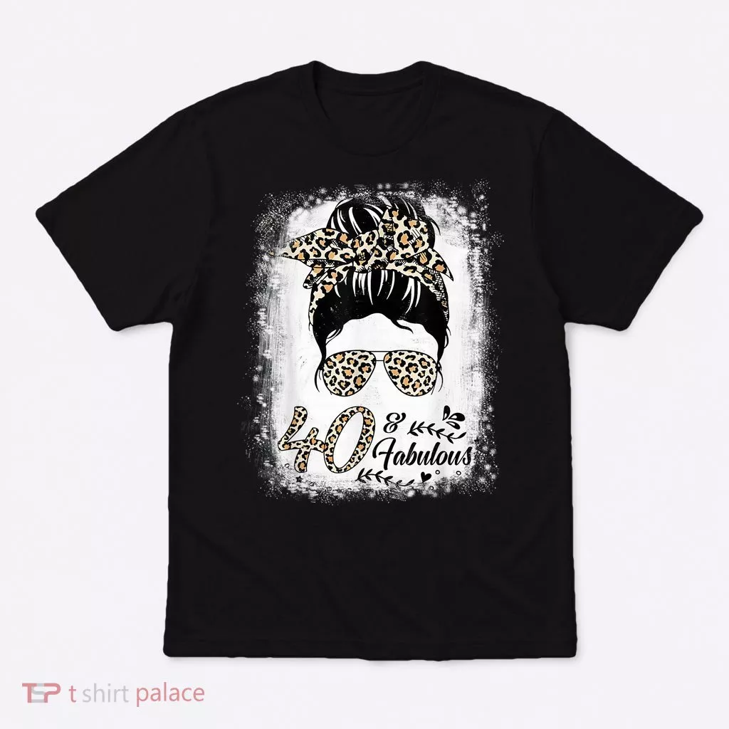 40 Years Old Fabulous Messy Bun Leopard 40th Birthday T-Shirt