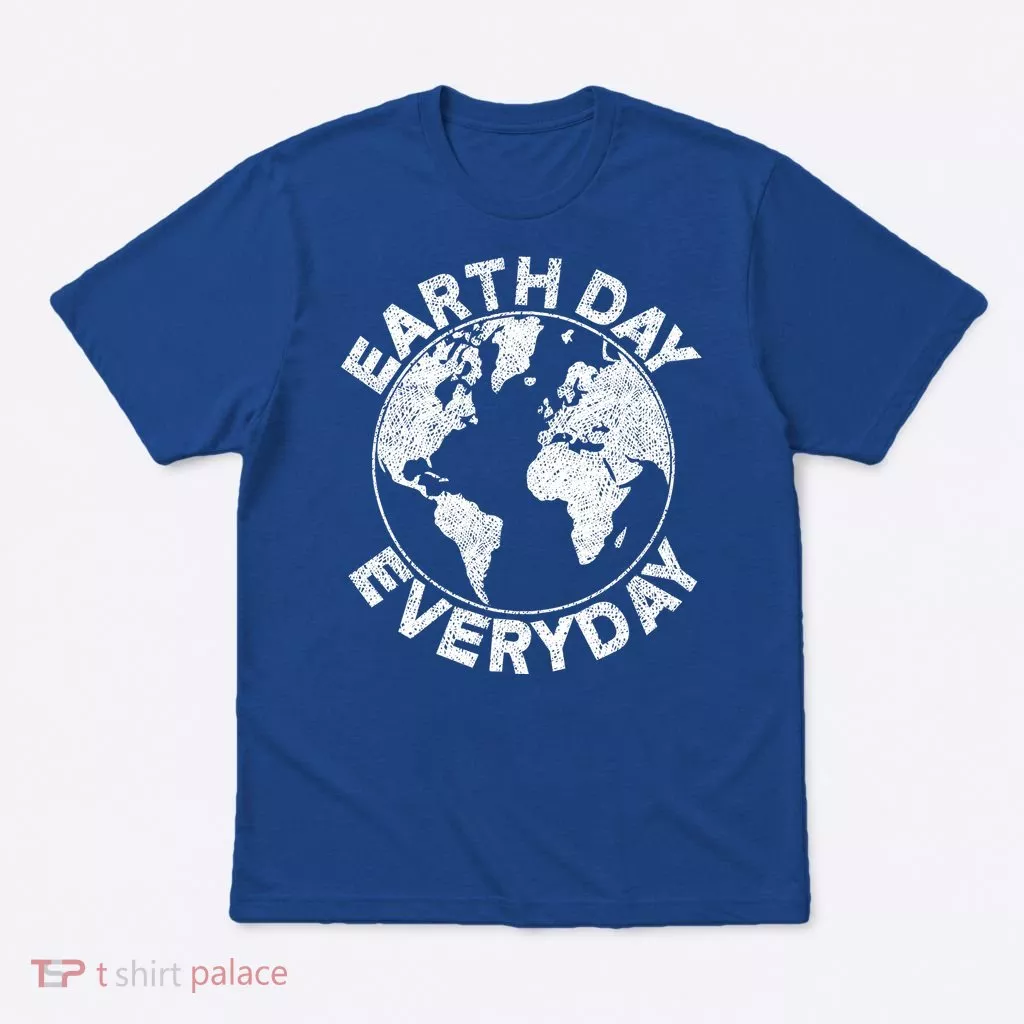 Earth Day Everyday Earth Distressed T-Shirt
