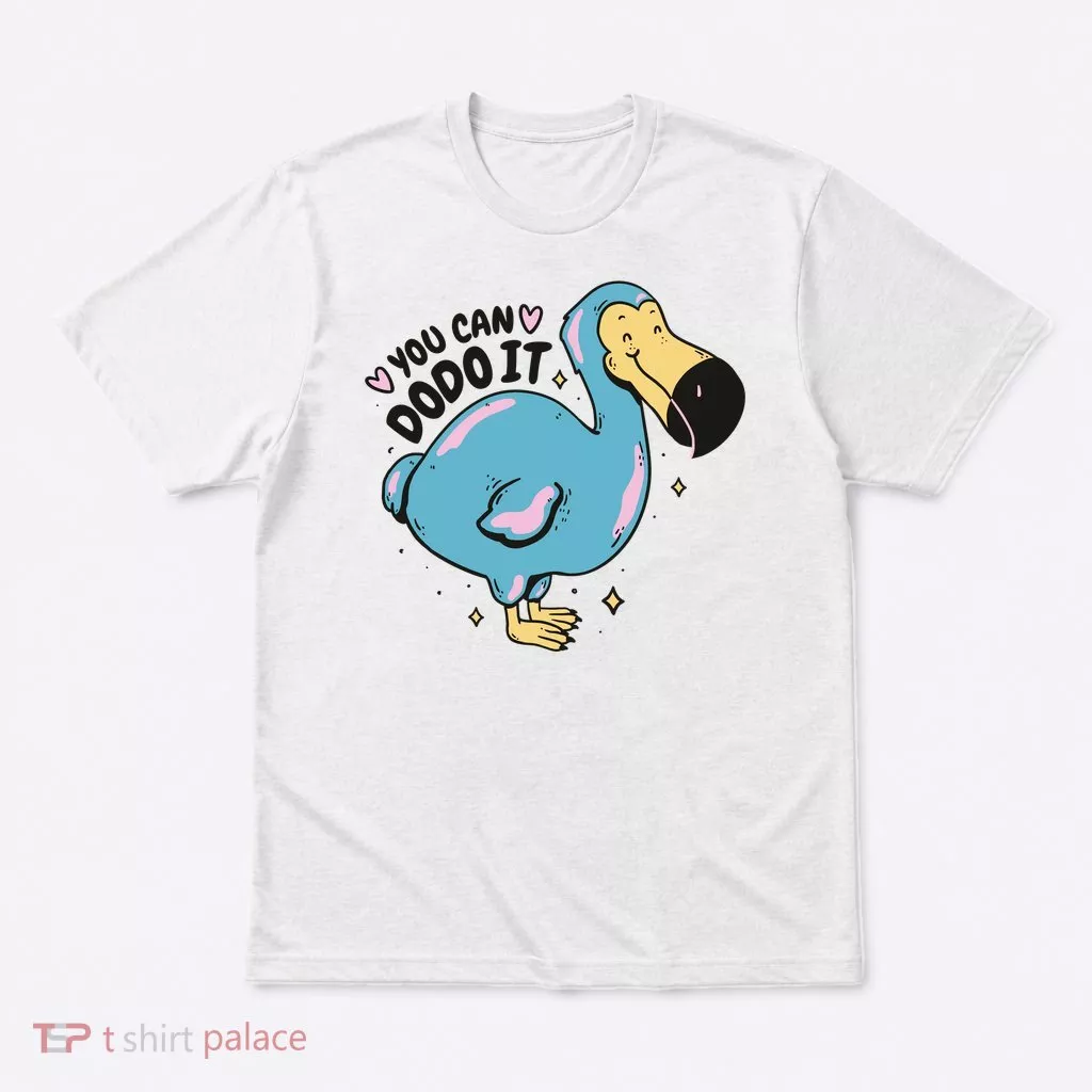 You Can Dodo It Funny Bird Motivational T-Shirt