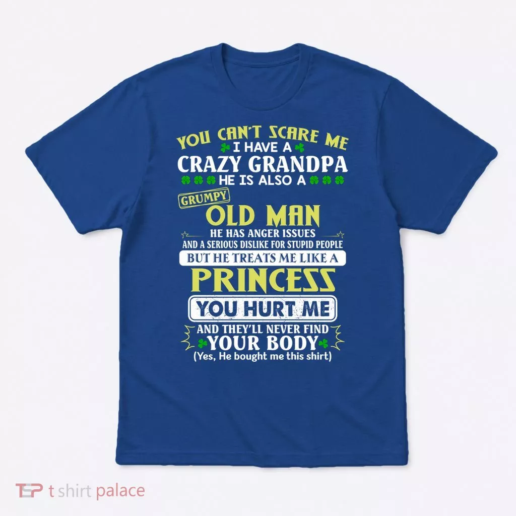 You Can’t Scare Me I Have A Crazy Grandpa Gift T-Shirt