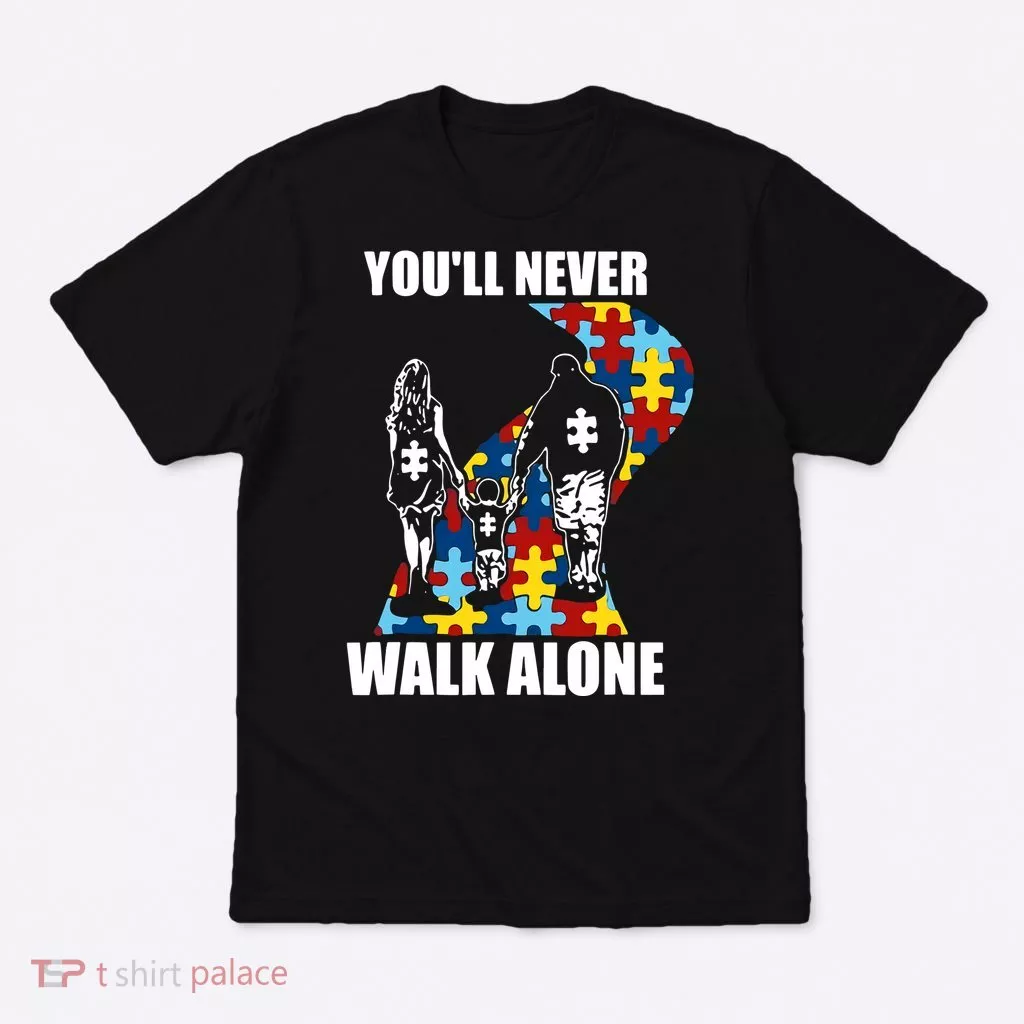You'll Never Walk Alne Autism Family Neurodiver Puzzle Autism Awareness Month T-Shirt
