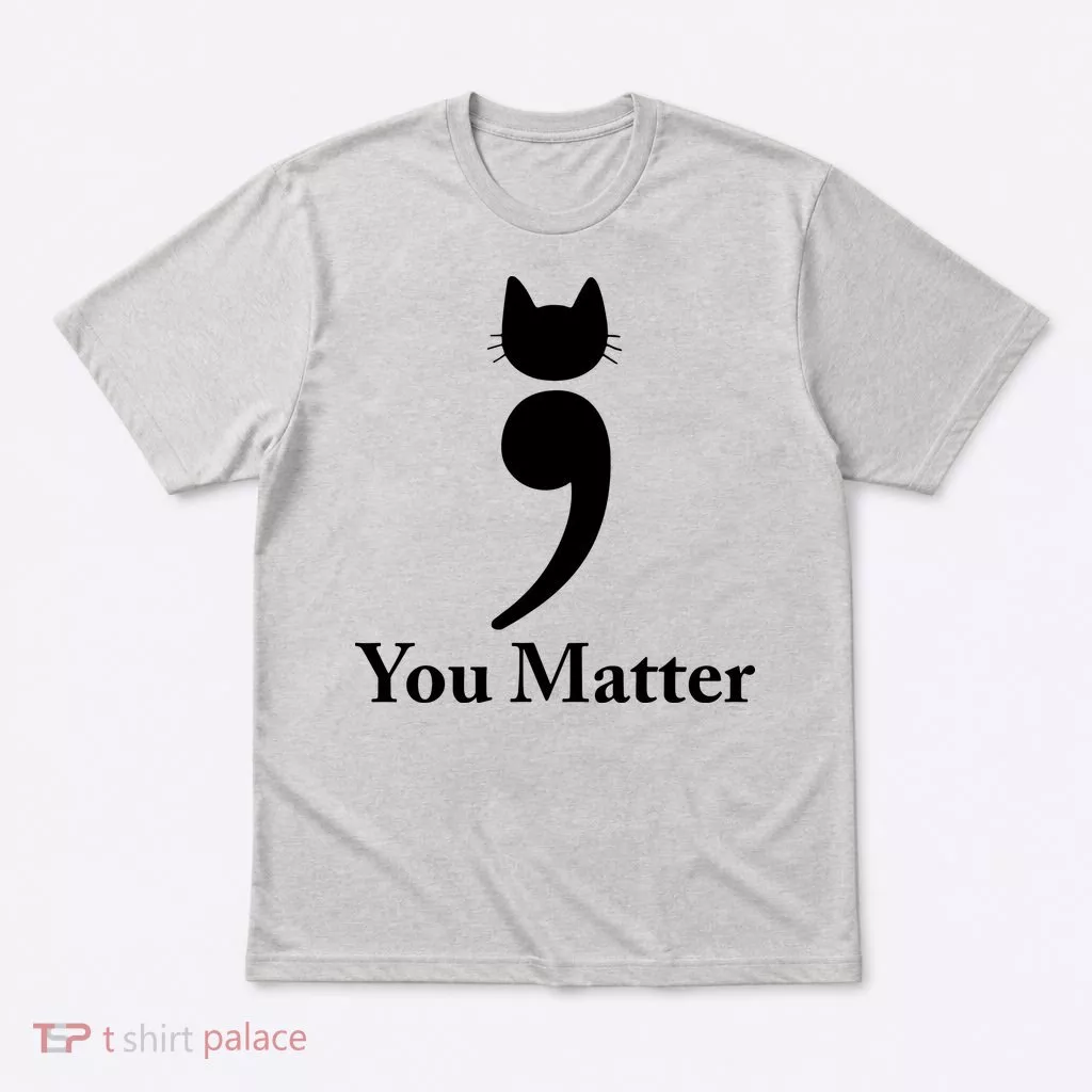 You Matter Cat Suicide Prevention Awareness Be Strong T-Shirt