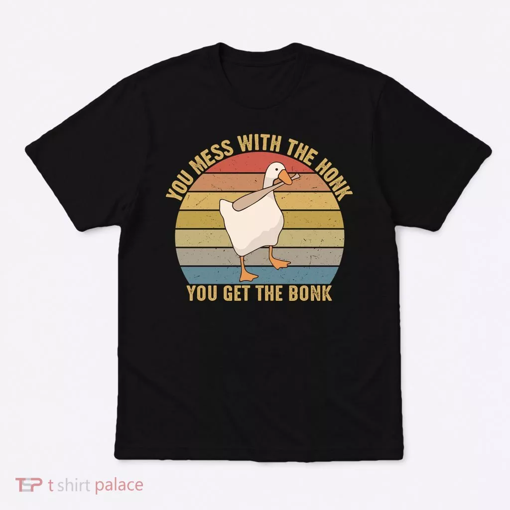 You Mess With The Honk You Get The Bonk Funny Retro Vintage Goose T-Shirt