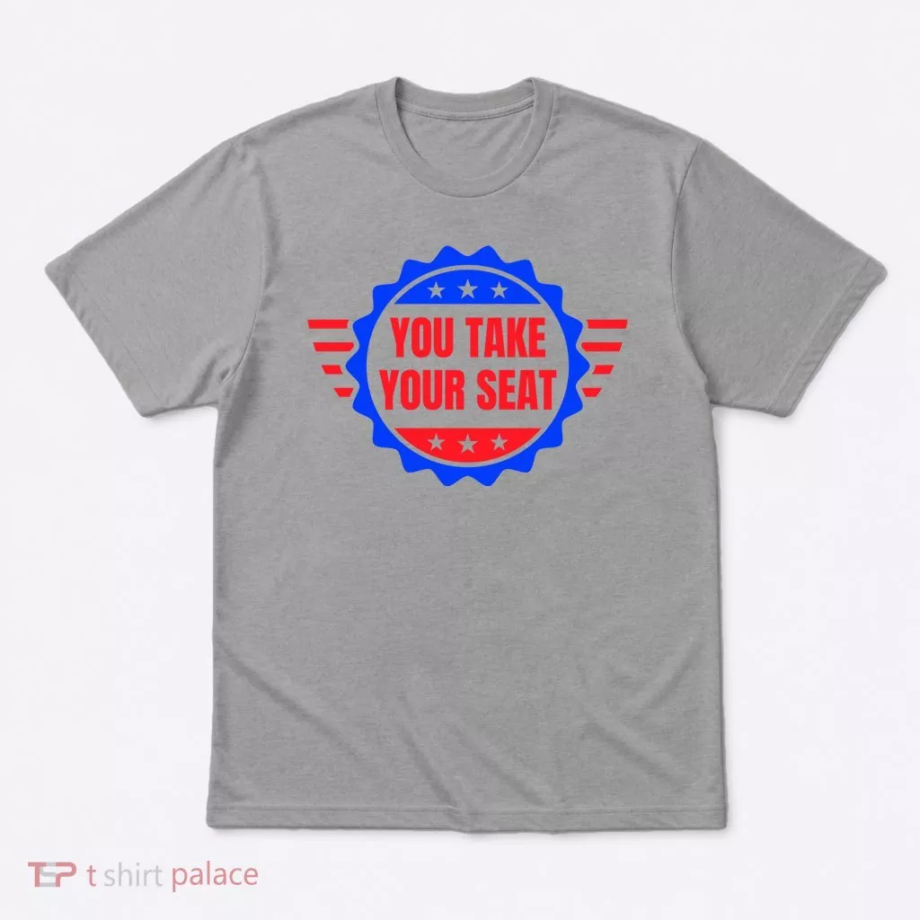 You Take Your Seat Anti Biden's Cue Cards USA Stars Stripes T-Shirt