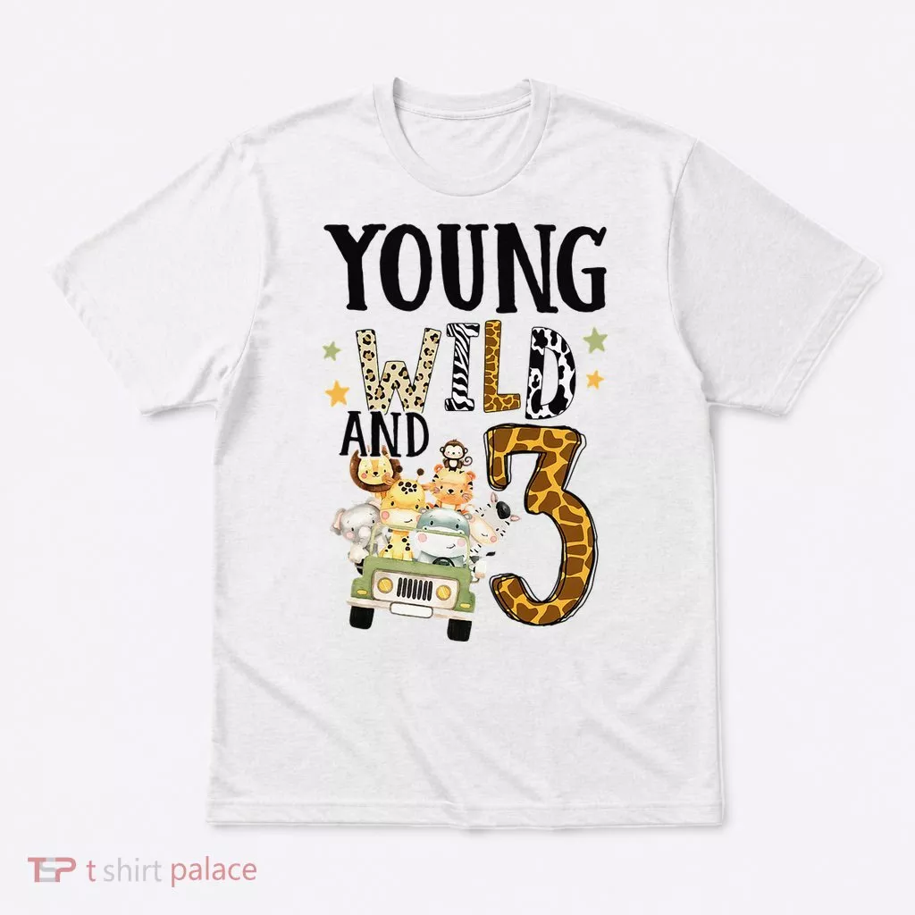 Young Wild & 3 Safari Wild Child 3rd Birthday Third Bday T-Shirt