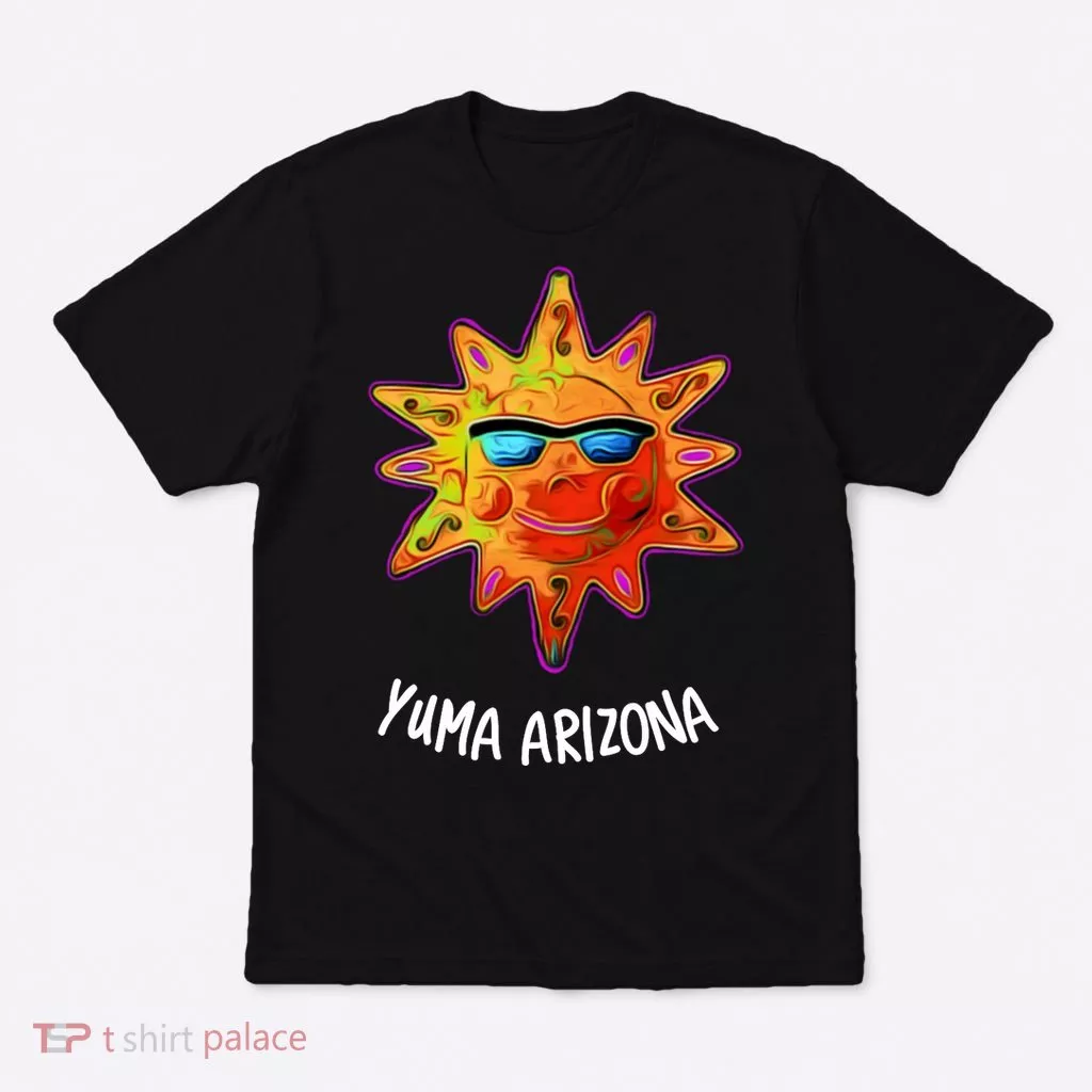 YUMA ARIZONA Blazing Sun T-Shirt