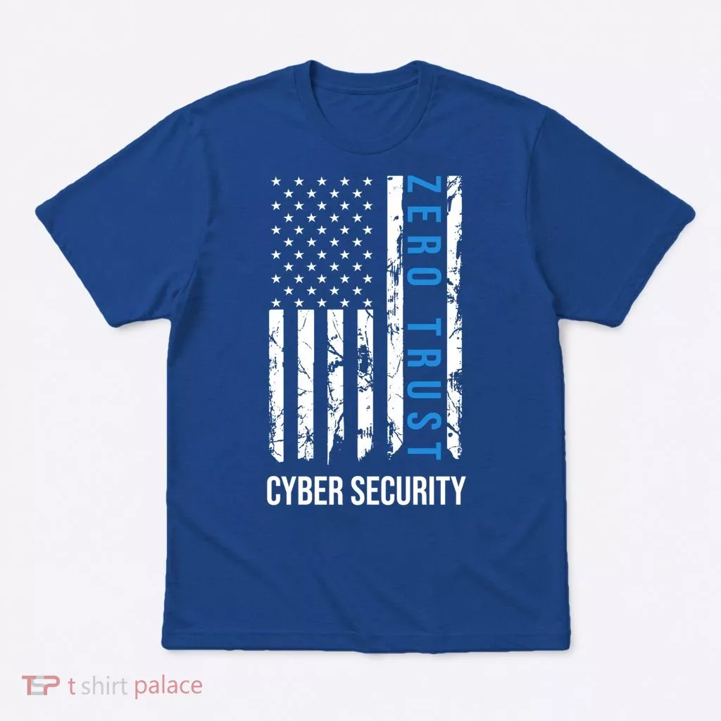 Zero Trust Us Flag Cyber Security Hacking Hacker Developer Funny Gift T-Shirt