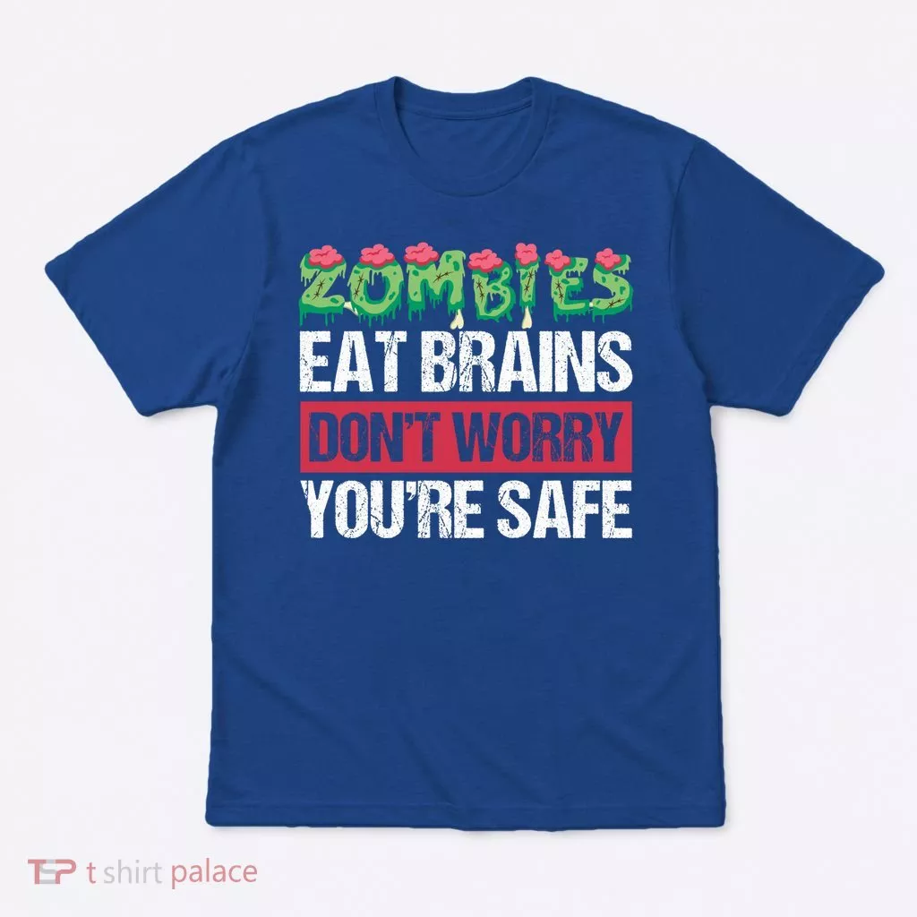 Zombies Eat Brains For Halloween Cute Gift T-Shirt